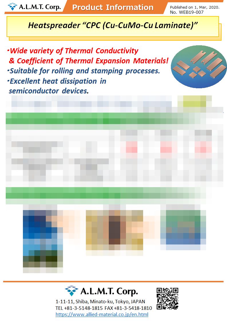 Heat spreader “CPC (Cu-CuMo-Cu Laminate)”

;